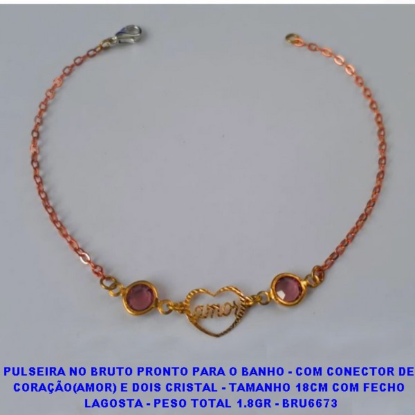 PULSEIRA NO BRUTO PRONTO PARA O BANHO - COM CONECTOR DE  CORAÇÃO(AMOR) E DOIS CRISTAL - TAMANHO 18CM COM FECHO  LAGOSTA - PESO TOTAL 1.8GR - BRU6673