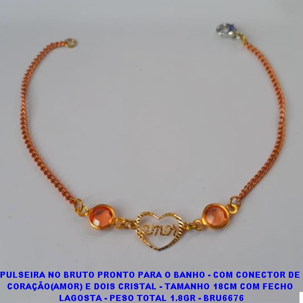 PULSEIRA NO BRUTO PRONTO PARA O BANHO - COM CONECTOR DE  CORAÇÃO(AMOR) E DOIS CRISTAL - TAMANHO 18CM COM FECHO  LAGOSTA - PESO TOTAL 1.8GR - BRU6676