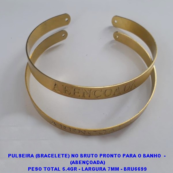PULSEIRA (BRACELETE) NO BRUTO PRONTO PARA O BANHO(ECD)  - ABENÇOADA (3.2419AB) PESO TOTAL 5.4GR - LARGURA 7MM - BRU6699