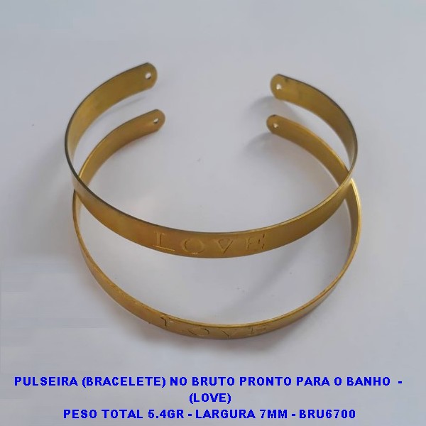 PULSEIRA (BRACELETE) NO BRUTO PRONTO PARA O BANHO(CX115)  -  (LOVE)(UNIDADE) PESO TOTAL 5.4GR - LARGURA 7MM - BRU6700