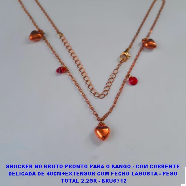 SHOCKER NO BRUTO PRONTO PARA O BANGO - COM CORRENTE  DELICADA DE 40CM+EXTENSOR COM FECHO LAGOSTA - PESO  TOTAL 2.2GR - BRU6712
