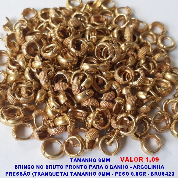 TAMANHO 8MM BRINCO NO BRUTO PRONTO PARA O BANHO - ARGOLINHA DE PRESSÃO(TRANQUETA) TAMANHO 8MM - PESO 0,8GR -BRU6423
