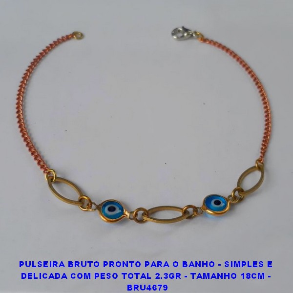 PULSEIRA BRUTO PRONTO PARA O BANHO(CX97) - SIMPLES E  DELICADA COM PESO TOTAL 2.3GR - TAMANHO 18CM -  BRU4679