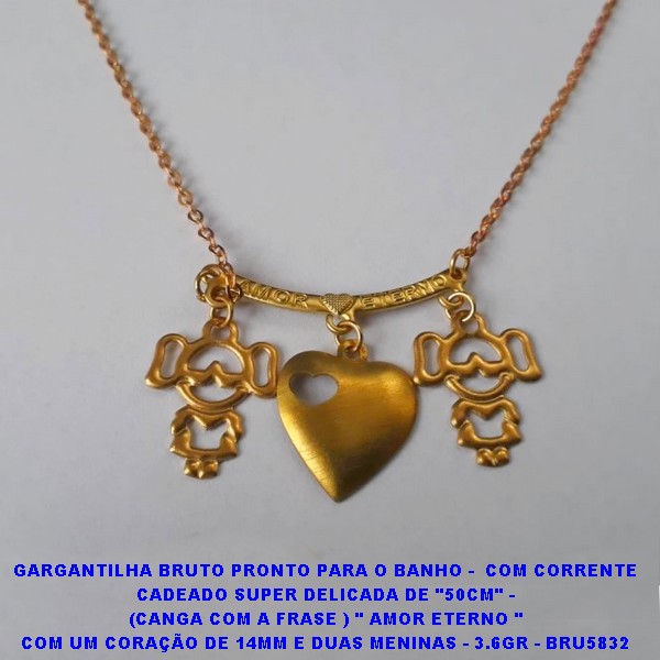 GARGANTILHA NO BRUTO PRONTO PARA O BANHO -  COM CORRENTE CADEADO SUPER DELICADA DE "50CM" - (CANGA COM A FRASE ) " AMOR ETERNO " COM UM CORAÇÃO DE 14MM E DUAS MENINAS - 3.6GR - BRU2755