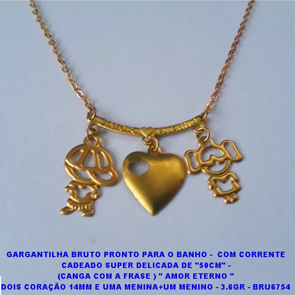 GARGANTILHA BRUTO PRONTO PARA O BANHO -  COM CORRENTE CADEADO SUPER DELICADA DE "50CM" - (CANGA COM A FRASE ) " AMOR ETERNO " DOIS CORAÇÃO 14MM E UMA MENINA+UM MENINO - 3.6GR - BRU6754
