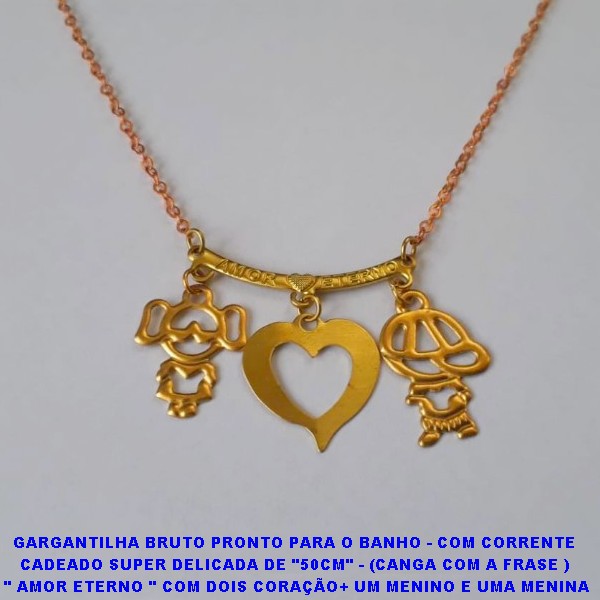 GARGANTILHA BRUTO PRONTO PARA O BANHO - COM CORRENTE  CADEADO SUPER DELICADA DE "50CM" - (CANGA COM A FRASE )  " AMOR ETERNO " COM DOIS CORAÇÃO+ UM MENINO E UMA MENINA  - 1.2CM  - 3GR - BRU6760