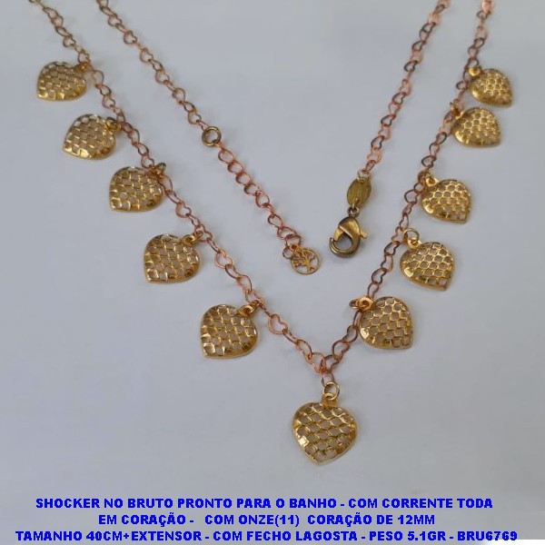 SHOCKER NO BRUTO PRONTO PARA O BANHO - COM CORRENTE TODA  EM CORAÇÃO -   COM ONZE(11)  CORAÇÃO DE 12MM TAMANHO 40CM+EXTENSOR - COM FECHO LAGOSTA - PESO 5.1GR - BRU6769