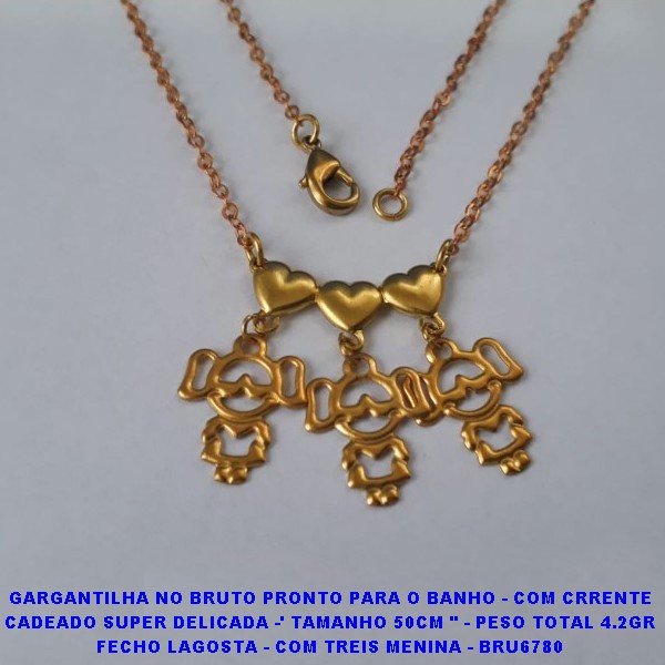 GARGANTILHA NO BRUTO PRONTO PARA O BANHO - COM CRRENTE CADEADO SUPER DELICADA -' TAMANHO 50CM " - PESO TOTAL 4.2GR FECHO LAGOSTA - COM TREIS MENINA - BRU6780