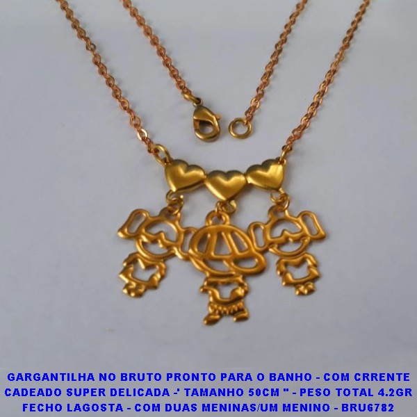 GARGANTILHA NO BRUTO PRONTO PARA O BANHO - COM CRRENTE CADEADO SUPER DELICADA -' TAMANHO 50CM " - PESO TOTAL 4.2GR FECHO LAGOSTA - COM DUAS MENINAS/UM MENINO - BRU6782