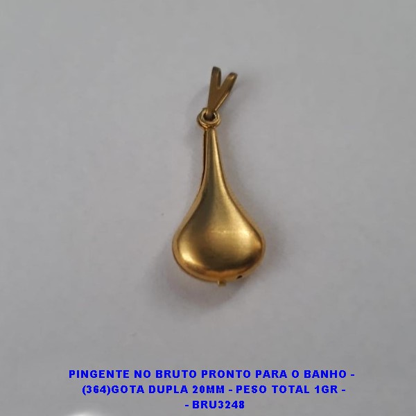 PINGENTE NO BRUTO PRONTO PARA O BANHO -  (364)GOTA DUPLA 20MM - PESO TOTAL 1GR -  - BRU3248