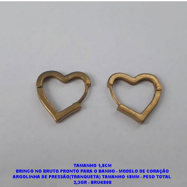 BRINCO NO BRUTO PRONTO PARA O BANHO - MODELO DE CORAÇÃO ARGOLINHA DE PRESSÃO(TRANQUETA) TAMANHO 18MM - PESO TOTAL  2,3GR - BRU6808