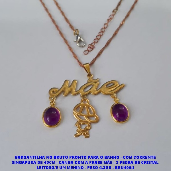 GARGANTILHA NO BRUTO PRONTO PARA O BANHO - COM CORRENTE SINGAPURA DE 45CM - CANGA COM A FRASE MÃE - 2 PEDRA DE CRISTAL LEITOSO/E UM MENINO - PESO 4,3GR - BRU4004