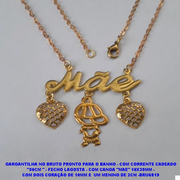 GARGANTILHA NO BRUTO PRONTO PARA O BANHO - COM CORRENTE CADEADO "50CM " - FECHO LAGOSTA - COM CANGA "MAE" 10X39MM - COM DOIS CORAÇÃO DE 10MM E  UM MENINO DE 2CM -BRU6819