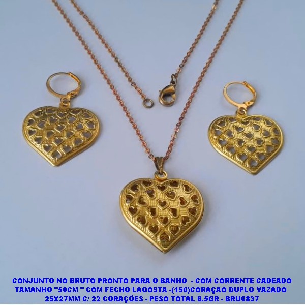 CONJUNTO NO BRUTO PRONTO PARA O BANHO  - COM CORRENTE CADEADO TAMANHO "50CM " COM FECHO LAGOSTA -(156)CORAÇAO DUPLO VAZADO  25X27MM C/ 22 CORAÇÕES - PESO TOTAL 8.5GR - BRU6837