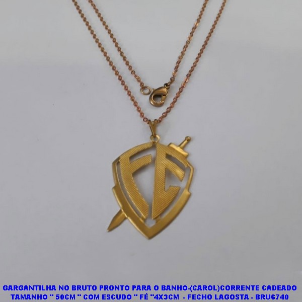 GARGANTILHA NO BRUTO PRONTO PARA O BANHO-(CAROL)CORRENTE CADEADO TAMANHO " 50CM " COM ESCUDO " FÉ "4X3CM  - PESO 3,5GR - FECHO LAGOSTA - BRU6527