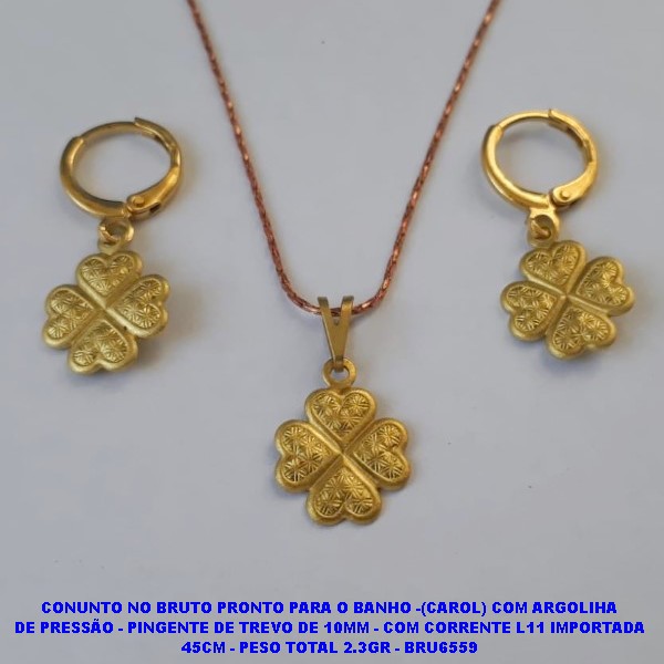CONUNTO NO BRUTO PRONTO PARA O BANHO -(CAROL) COM ARGOLIHA DE PRESSÃO - PINGENTE DE TREVO DE 10MM - COM CORRENTE L11 IMPORTADA 45CM - PESO TOTAL 2.3GR - BRU6559