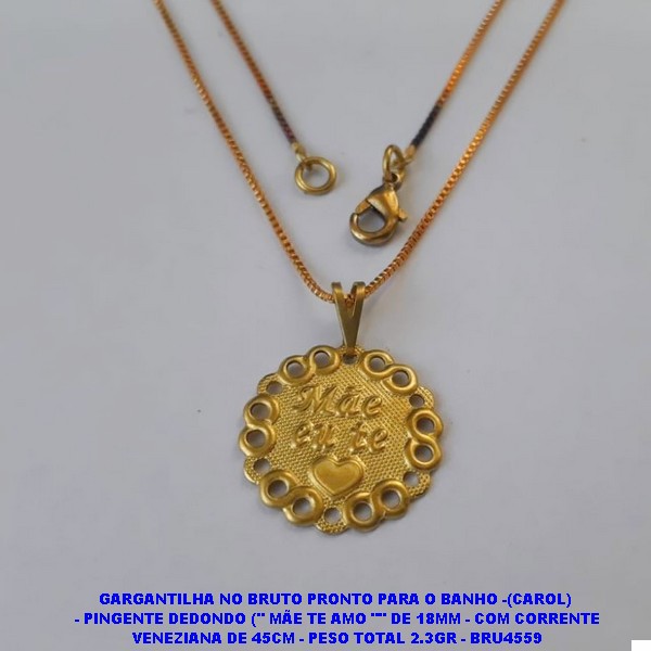 GARGANTILHA NO BRUTO PRONTO PARA O BANHO -(CAROL)   - PINGENTE DEDONDO ('' MÃE TE AMO "" DE 18MM - COM CORRENTE  VENEZIANA DE 45CM - PESO TOTAL 2.3GR - BRU4559
