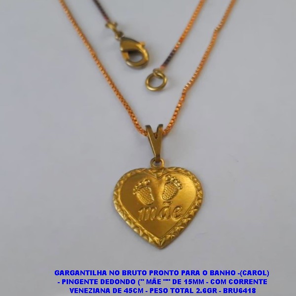 GARGANTILHA NO BRUTO PRONTO PARA O BANHO -(CAROL)   - PINGENTE DEDONDO ('' MÃE "" DE 15MM - COM CORRENTE  VENEZIANA DE 45CM - PESO TOTAL 2.6GR - BRU6418