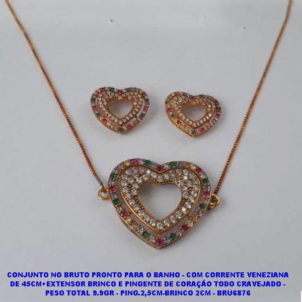 CONJUNTO NO BRUTO PRONTO PARA O BANHO - COM CORRENTE VENEZIANA DE 45CM+EXTENSOR BRINCO E PINGENTE DE CORAÇÃO TODO CRAVEJADO - PESO TOTAL 9.9GR - PING.2,5CM-BRINCO 2CM - BRU6876
