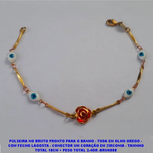 PULSEIRA NO BRUTO PRONTO PARA O BANHO(CX114) - TODA EM OLHO GREGO -  COM FECHO LAGOSTA - CONECTOR UM CORAÇÃO EM ZIRCONIA - TAMNHO TOTAL 18CM + PESO TOTAL 2.4GR -BRU6888