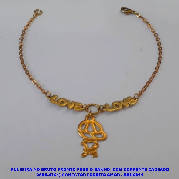 PULSEIRA NO BRUTO PRONTO PARA O BANHO -COM CORRENTE CADEADO (3588) CONECTOR ESCRITO AMOR - BRU6911