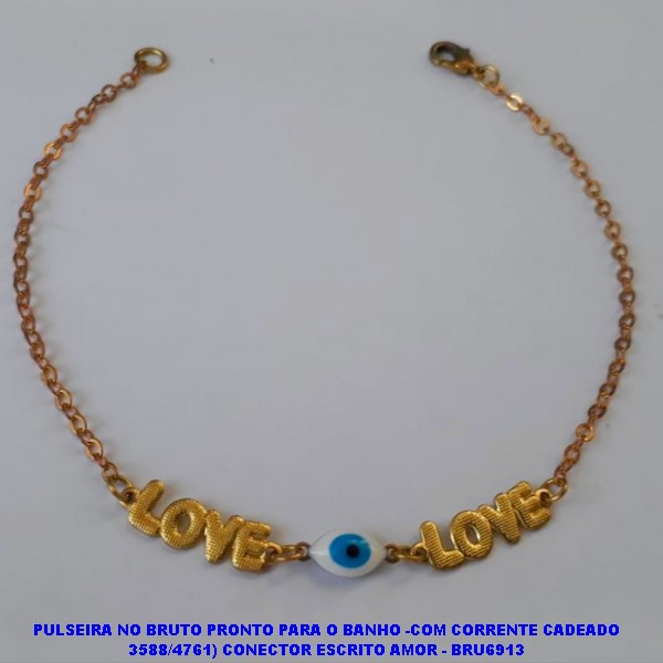 PULSEIRA NO BRUTO PRONTO PARA O BANHO -COM CORRENTE CADEADO 3588) CONECTOR ESCRITO AMOR - BRU6913