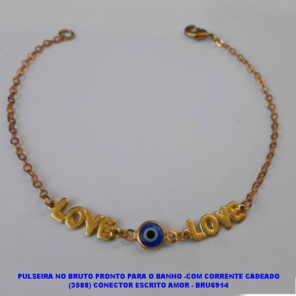 PULSEIRA NO BRUTO PRONTO PARA O BANHO -COM CORRENTE CADEADO (3588) CONECTOR ESCRITO AMOR - BRU6914