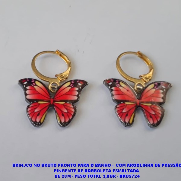 BRINCO NO BRUTO PRONTO PARA O BANHO -  COM ARGOLINHA DE PRESSÃO PINGENTE DE BORBOLETA ESMALTADA  DE 2CM - PESO TOTAL 3,8GR - BRU5724