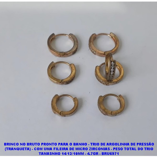 BRINCO NO BRUTO PRONTO PARA O BANHO - TRIO DE ARGOLINHA DE PRESSÃO (TRANQUETA) - COM UMA FILEIRA DE MICRO ZIRCONIAS - PESO TOTAL DO TRIO TAMANHO 14/12/10MM - 4.7GR - BRU6971