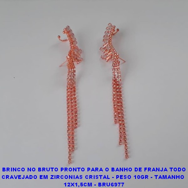 BRINCO NO BRUTO PRONTO PARA O BANHO(CX126) DE FRANJA TODO CRAVEJADO EM ZIRCONIAS CRISTAL - PESO 10GR - TAMANHO  12X1,5CM - BRU6977