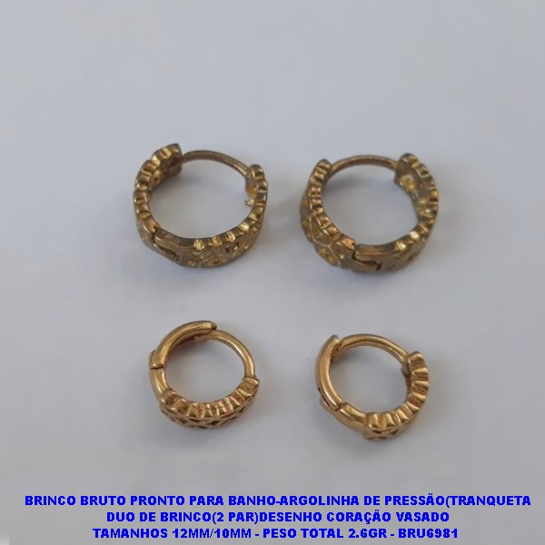 BRINCO BRUTO PRONTO PARA BANHO  ARGOLINHA DE PRESSÃO(TRANQUETA DUO DE BRINCO(2 PAR)DESENHO CORAÇÃO VASADO TAMANHOS 12MM/10MM - PESO TOTAL 2.6GR - BRU6981