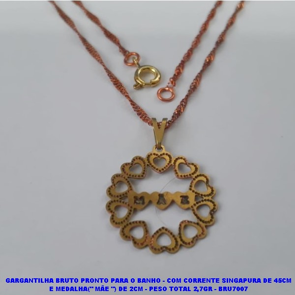 GARGANTILHA BRUTO PRONTO PARA O BANHO(CX74) - COM CORRENTE SINGAPURA DE 45CM E MEDALHA(" MÃE ") DE 2CM - PESO TOTAL 2,7GR - BRU7007