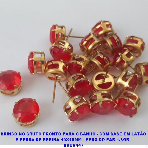 BRINCO NO BRUTO PRONTO PARA O BANHO - COM BASE EM LATÃO E PEDRA DE RESINA 10X10MM - PESO DO PAR 1.8GR - BRU6447