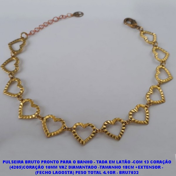 PULSEIRA NO BRUTO PRONTO PARA O BANHO - TADA EM LATÃO -COM 13 CORAÇÃO (4205)CORAÇÃO 10MM VAZ DIAMANTADO -TAMANHO 18CM +EXTENSOR -  (FECHO LAGOSTA) PESO TOTAL 4.1GR - BRU7032