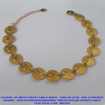 PULSEIRA  NO BRUTO PRONTO PARA O BANHO - TODO EM LATÃO -COM 14 PINGENTE TAMANHO TOTAL 18CM+EXTENSOR(2698)REDONDO 11MM RETICULADO ESPIRITO SANTO  PESO TOTAL 9.1GR - BRU2359