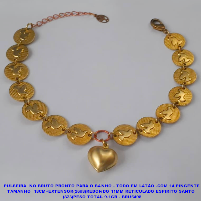 PULSEIRA  NO BRUTO PRONTO PARA O BANHO - TODO EM LATÃO -COM 14 PINGENTE TAMANHO TOTAL 18CM+EXTENSOR(2698)REDONDO 11MM RETICULADO ESPIRITO SANTO  (823)PESO TOTAL 9.1GR - BRU5408