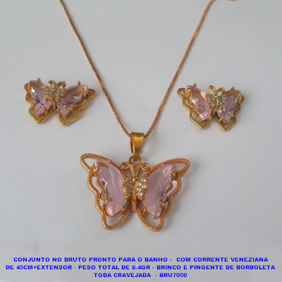 CONJUNTO NO BRUTO PRONTO PARA O BANHO -  COM CORRENTE VENEZIANA DE 45CM+EXTENSOR - PESO TOTAL DE 8.4GR - BRINCO E PINGENTE DE BORBOLETA TODA CRAVEJADA  - BRU7050