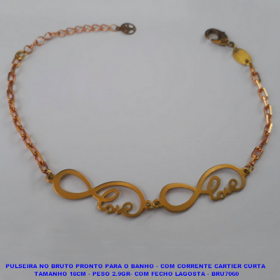 PULSEIRA NO BRUTO PRONTO PARA O BANHO - COM CORRENTE CARTIER CURTA  TAMANHO 18CM - PESO 2.9GR- COM FECHO LAGOSTA - BRU7060