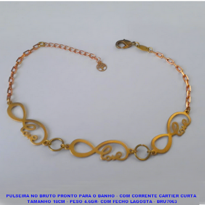 PULSEIRA NO BRUTO PRONTO PARA O BANHO - COM CORRENTE CARTIER CURTA  TAMANHO 18CM - PESO 4.6GR- COM FECHO LAGOSTA - BRU7063