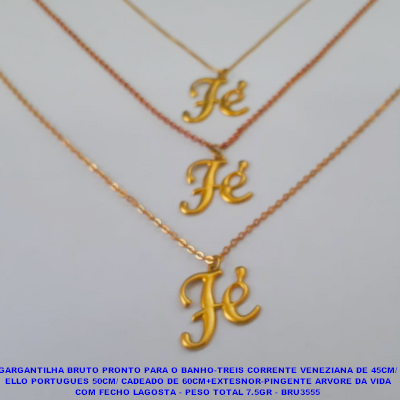 GARGANTILHA NO BRUTO PRONTO PARA O BANHO - COM TREIS CORRENTE VENEZIANA DE 45CM/ ELLO PORTUGUES DE 50CM/ CADEADO DE 60CM+EXTESNOR - COM PINGENTE" FÉ" FECHO LAGOSTA - PESO TOTAL 7.5GR - BRU3555