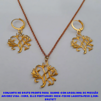 CONJUNTO NO BRUTO PRONTO PARA  BANHO -COM ARGOLINHA DE PRESSÃO ARVORE DA VIDA - CORRENTE ELLO PORTIUGUES 50CM -FECHO LAGOSTA-PESO 2,5GR-  BRU7077