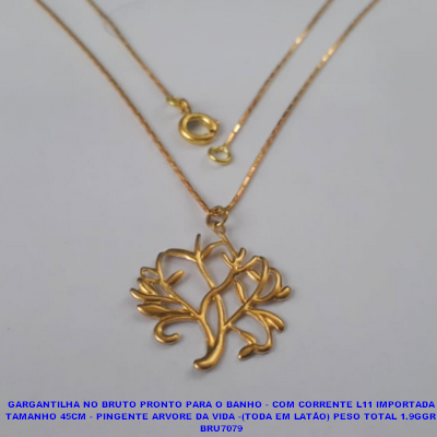 GARGANTILHA NO BRUTO PRONTO PARA O BANHO - COM CORRENTE L11 IMPORTADA TAMANHO 45CM - PINGENTE ARVORE DA VIDA -(TODA EM LATÃO) PESO TOTAL 1.9GGR BRU7079