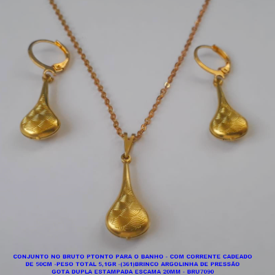 CONJUNTO NO BRUTO PTONTO PARA O BANHO - COM CORRENTE CADEADO DE 50CM -PESO TOTAL 5,1GR -(361)BRINCO ARGOLINHA DE PRESSÃO GOTA DUPLA ESTAMPADA ESCAMA 20MM - BRU7090