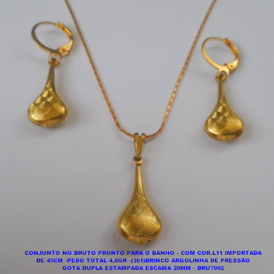 CONJUNTO NO BRUTO PRONTO PARA O BANHO - COM COR.L11 IMPORTADA DE 45CM -PESO TOTAL 4,8GR -(361)BRINCO ARGOLINHA DE PRESSÃO GOTA DUPLA ESTAMPADA ESCAMA 20MM - BRU7092