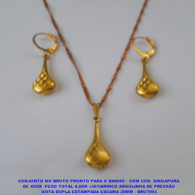 CONJUNTO NO BRUTO PRONTO PARA O BANHO - COM COR. SINGAPURA DE 45CM -PESO TOTAL 4,8GR -(361)BRINCO ARGOLINHA DE PRESSÃO GOTA DUPLA ESTAMPADA ESCAMA 20MM - BRU7093