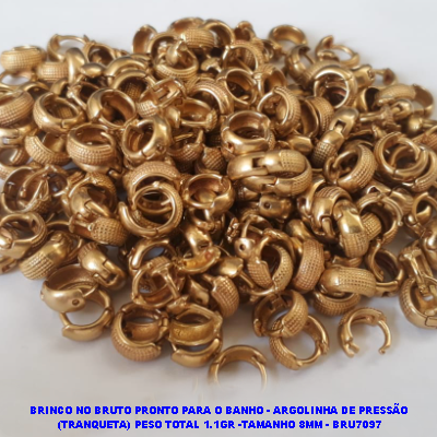 BRINCO NO BRUTO PRONTO PARA O BANHO(CX124) - ARGOLINHA DE PRESSÃO (TRANQUETA) PESO TOTAL 1.1GR -TAMANHO 8MM - BRU7097