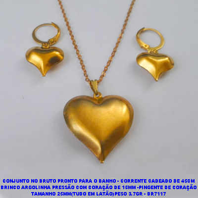 CONJUNTO NO BRUTO PRONTO PARA O BANHO - CORRENTE CADEADO DE 45CM BRINCO ARGOLINHA PRESSÃO COM CORAÇÃO DE 15MM -PINGENTE DE CORAÇÃO(POTE) TAMANHO 25MM(TUDO EM LATÃO)PESO 3.7GR - BR7117