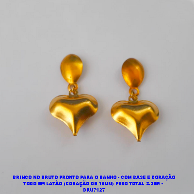 BRINCO NO BRUTO PRONTO PARA O BANHO - COM BASE E CORAÇÃO TODO EM LATÃO (POTE)CORAÇÃO DE 15MM) PESO TOTAL 2.2GR -  BRU7127