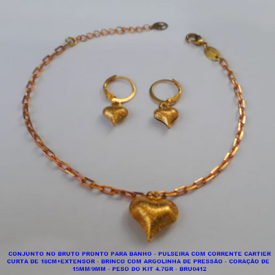 CONJUNTO NO BRUTO PRONTO PARA BANHO - PULSEIRA COM CORRENTE CARTIER CURTA DE 18CM+EXTENSOR - BRINCO COM ARGOLINHA DE PRESSÃO - CORAÇÃO DE  15MM/9MM - PESO DO KIT 4.7GR - BRU0412