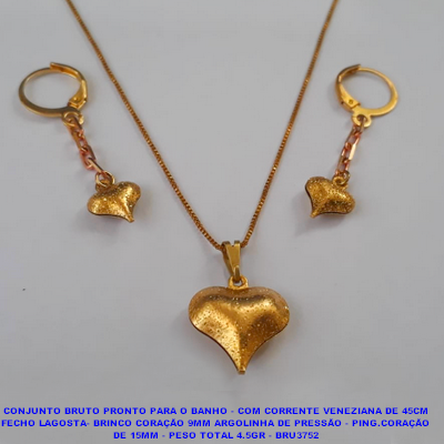 CONJUNTO BRUTO PRONTO PARA O BANHO - COM CORRENTE VENEZIANA DE 45CM FECHO LAGOSTA- BRINCO CORAÇÃO 9MM ARGOLINHA DE PRESSÃO - PING.CORAÇÃO DE 15MM - PESO TOTAL 4.5GR - BRU2969
